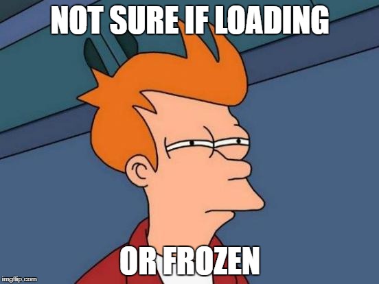 Loading vs. Frozen